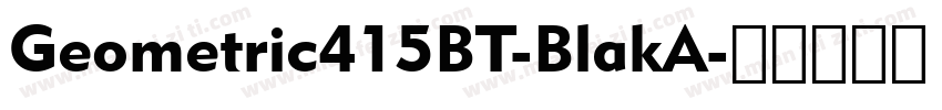 Geometric415BT-BlakA字体转换