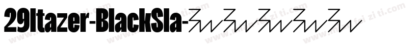 29ltazer-BlackSla字体转换