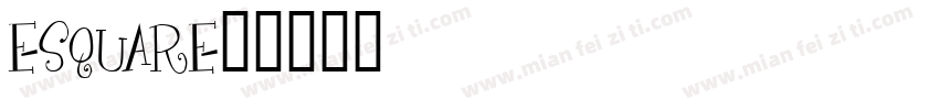 E-SQUARE字体转换