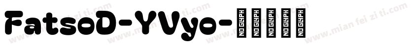 FatsoD-YVyo字体转换