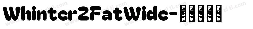 Whinter2FatWide字体转换