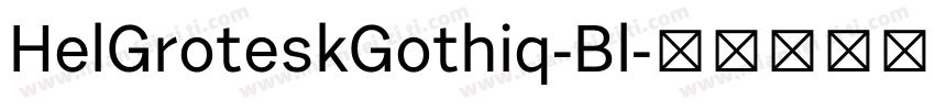HelGroteskGothiq-Bl字体转换