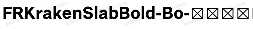 FRKrakenSlabBold-Bo字体转换