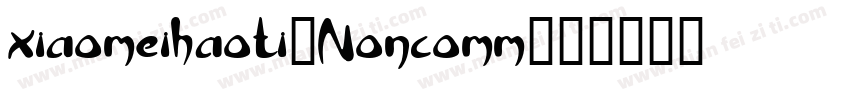 xiaomeihaoti_Noncomm字体转换