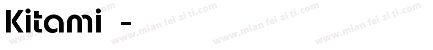 Kitami字体字体转换