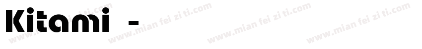 Kitami字体字体转换