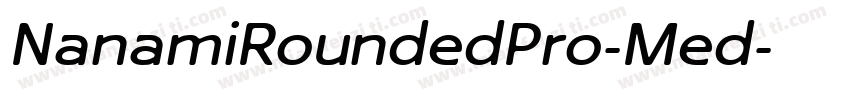 NanamiRoundedPro-Med字体转换