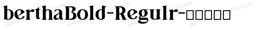 berthaBold-Regulr字体转换