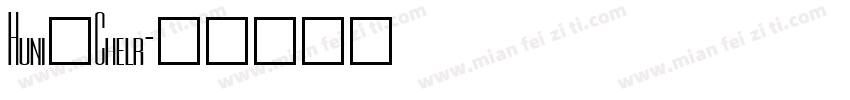 Huni_Chelr字体转换