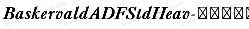 BaskervaldADFStdHeav字体转换