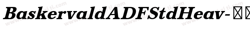 BaskervaldADFStdHeav字体转换
