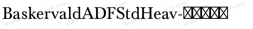 BaskervaldADFStdHeav字体转换