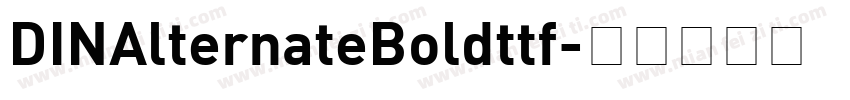 DINAlternateBoldttf字体转换
