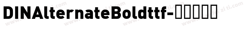DINAlternateBoldttf字体转换