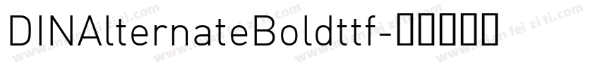 DINAlternateBoldttf字体转换