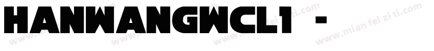 HanWangWcl1字体下载字体转换