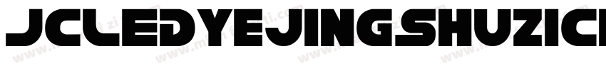 JCLEDyejingshuzichan字体转换