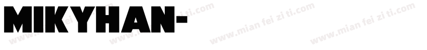 Mikyhan字体转换