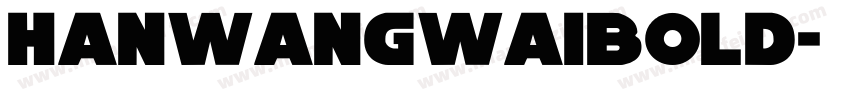 hanwangwaibold字体转换