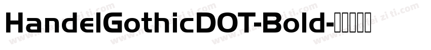 HandelGothicDOT-Bold字体转换