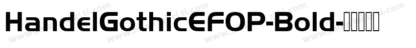 HandelGothicEFOP-Bold字体转换