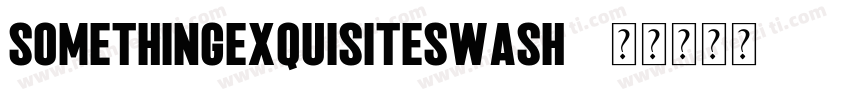SomethingExquisiteSwash1字体转换