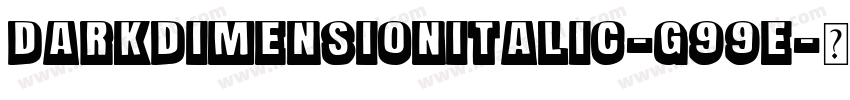 DarkDimensionItalic-g99E字体转换