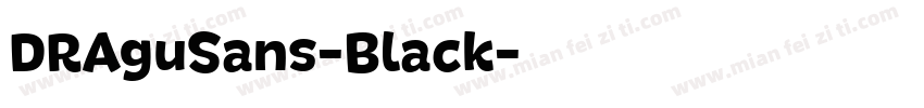 DRAguSans-Black字体转换