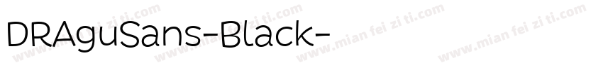 DRAguSans-Black字体转换