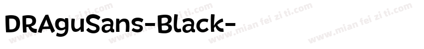 DRAguSans-Black字体转换