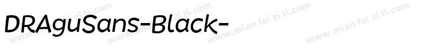 DRAguSans-Black字体转换