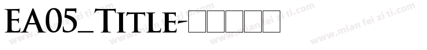 EA05_Title字体转换