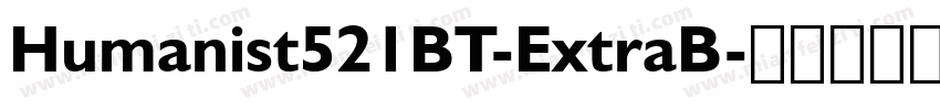 Humanist521BT-ExtraB字体转换