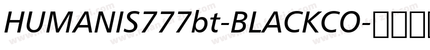 HUMANIS777bt-BLACKCO字体转换