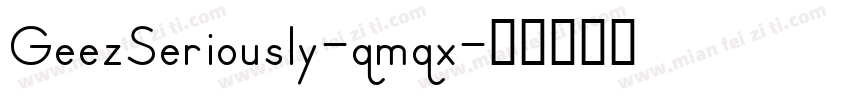 GeezSeriously-qmqx字体转换