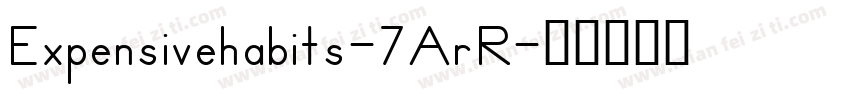 Expensivehabits-7ArR字体转换