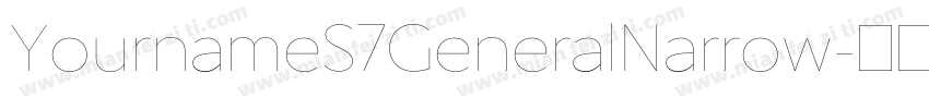 YournameS7GeneralNarrow字体转换