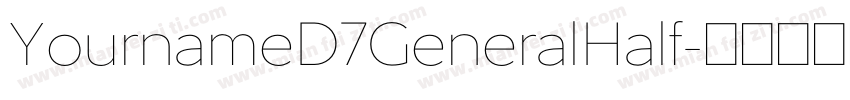 YournameD7GeneralHalf字体转换