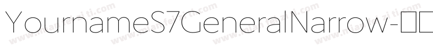YournameS7GeneralNarrow字体转换