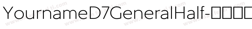 YournameD7GeneralHalf字体转换