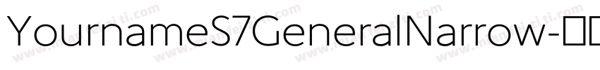 YournameS7GeneralNarrow字体转换