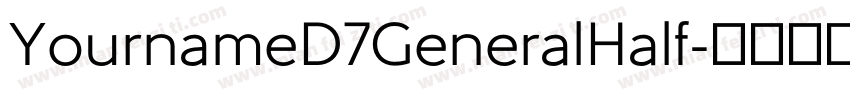 YournameD7GeneralHalf字体转换