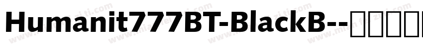 Humanit777BT-BlackB-字体转换