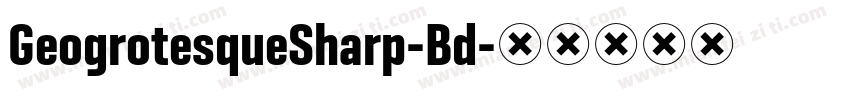 GeogrotesqueSharp-Bd字体转换