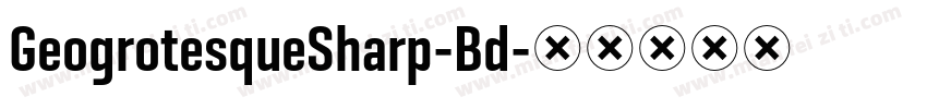 GeogrotesqueSharp-Bd字体转换