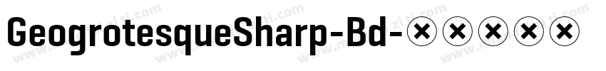 GeogrotesqueSharp-Bd字体转换