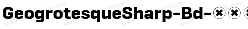 GeogrotesqueSharp-Bd字体转换