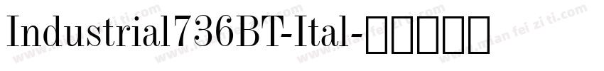 Industrial736BT-Ital字体转换
