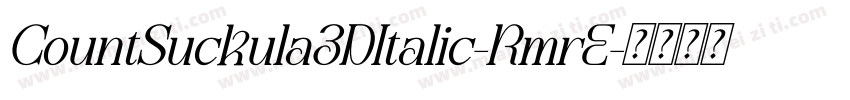 CountSuckula3DItalic-RmrE字体转换