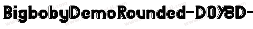 BigbobyDemoRounded-DOY8D字体转换